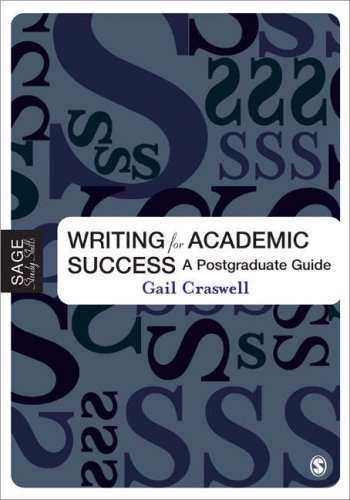 Writing for Academic Success: A Postgraduate Guide (Sage Study Skills Series)