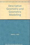 Descriptive geometry and geometric modeling