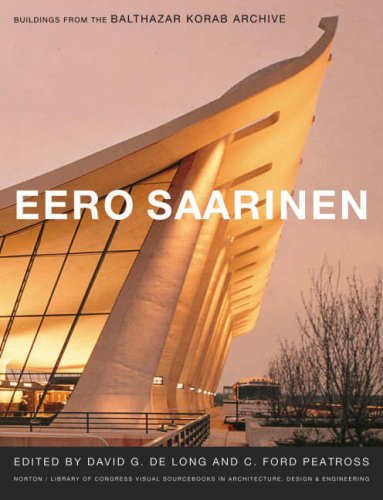 Eero Saarinen: Buildings from the Balthazar Korab Archive (Norton/Library of Congress Visual Sourcebooks in Architecture, Design & Engineering)