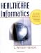 Book cover of Healthcare Informatics.