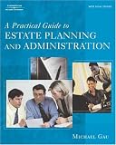 A Practical Guide to Estate Planning and Administration (West Legal Studies Series)