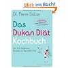 Das Dukan Di�t Kochbuch: Die 200 leckersten Rezepte zur Bestseller-Di�t (Einzeltitel)