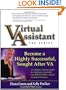 Virtual Assistant, The Series: Become a Highly Successful, Sought After VA