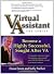 Virtual Assistant, The Series: Become a Highly Successful, Sought After VA (Virtual Assistant)