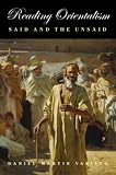 Reading Orientalism: Said and the Unsaid (Publications on the Near East)