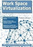 Work Space Virtualization: What you Need to Know For It Operations Management