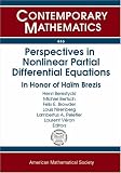 Perspectives in Nonlinear Partial Differential Equations: In Honor of Haim Brezis (Contemporary Mathematics)