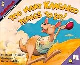 [Mathstart: Too Many Kangaroo Things to Do] (By: Stuart J. Murphy) [published: October, 1996]
