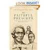 The Faithful Preacher: Recapturing the Vision of Three Pioneering African-American Pastors