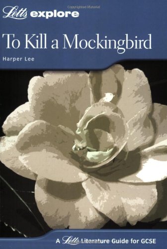 To Kill a Mockingbird (Letts Explore Literature Guide GCSE Notes)