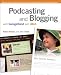 Podcasting and Blogging with GarageBand and iWeb e