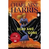 Dead and Gone: A Sookie Stackhouse Novel (Sookie Stackhouse/True Blood)von "Charlaine Harris"