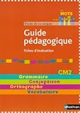 Etude de la langue CM2 : Guide pédagogique fiches d évaluation