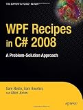 WPF Recipes in C# 2008: A Problem-Solution Approach (Experts Voice in .NET)