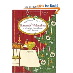 Homemade Weihnachten: 99 kulinarische &#220;berraschungen und 4 Festmen&#252;s