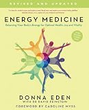 Energy medicine : balancing your body's energy for optimal health, joy and vitality