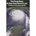 That Rough Beast, Its Hour Come Round at Last: A History of Hurricane Katrina by  Heather Andrews, Tameika Ashford, Joshua Bowen, and Brandon Cooper