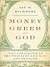 Money, Greed, and God: Why Capitalism Is the Solution and Not the Problem