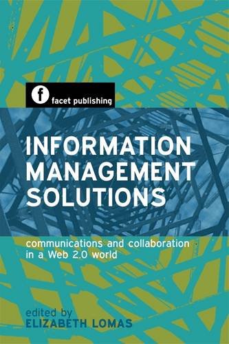 Information Management Solutions: Communications and Collaboration in a Web 2.0 World