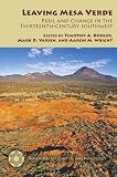 Leaving Mesa Verde : peril and change in the thirteenth-century Southwest