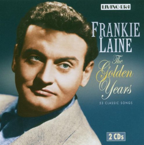 Frankie Laine - Frankie Laine: The Golden Years - Zortam Music