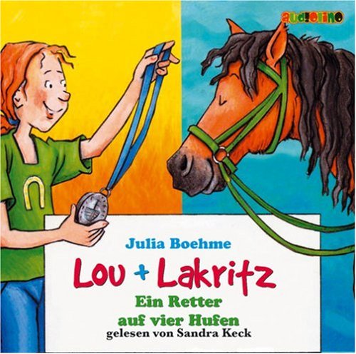 Lou + Lakritz. Ein Retter auf vier Hufen. 2 CDs by Julia Boehme