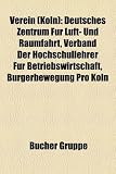 Verein (Koln): Deutsches Zentrum Fur Luft- Und Raumfahrt, Verband Der Hochschullehrer Fur Betriebswirtschaft, Burgerbewegung Pro Koln - 