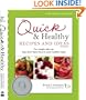 Quick & Healthy Recipes and Ideas: For people who say they don't have time to cook healthy meals, 3rd Edition