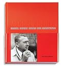 Marcel Breuer: Design and Architecture