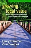 Growing Local Value: How to Build Business Partnerships That Strengthen Your Community (Social Venture Network)
