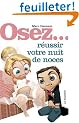 Osez... r�ussir votre nuit de noces