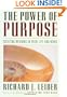 The Power of Purpose: Creating Meaning in Your Life and Work