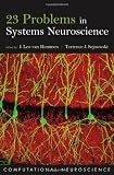 23 Problems in Systems Neuroscience (Computational Neuroscience Series)