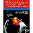 Echocardiography in Pediatric and Congenital Heart Disease: From Fetus to Adult by Wyman Lai, Luc Mertens, Meryl Cohen, and Tal Geva