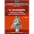 Le photographe : Guide pratique et juridique pour le professionnel et l'amateur