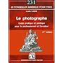 Le photographe : Guide pratique et juridique pour le professionnel et l'amateur