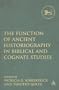 Function of Ancient Historiography in Biblical and Cognate Studies (Library Hebrew Bible/Old Testament Studies)