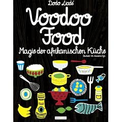 Voodoo Food: Magie der afrikanischen K�che