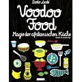 Voodoo Food: Magie der afrikanischen K�che