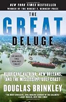 The Great Deluge: Hurricane Katrina, New Orleans, and the Mississippi Gulf Coast