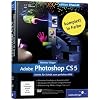 Adobe Photoshop CS5: Schritt f�r Schritt zum perfekten Bild (Galileo Design)