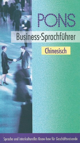 PONS Business-Sprachführer, Chinesisch: Sprache und interkulturelles Know-how für Geschäftsreisende