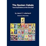 The Spoken Cabala: Tarot Explorations of the One Self