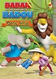 Babar & The Adventures of Badou: Gone Wild
