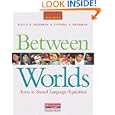 Between Worlds, Third Edition: Access To Second Language 