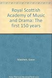 Royal Scottish Academy of Music and Drama : the first 150 years