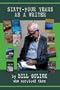 Sixty-Four Years As A Writer