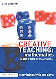 Creative teaching : mathematics in the primary classroom