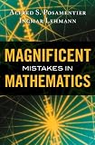 Magnificent Mistakes in Mathematics