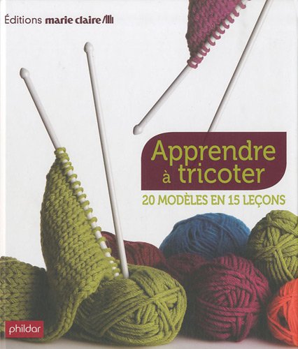 apprendre a tricoter 20 modeles en 15 lecons